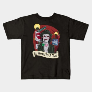 Ya Wanna 'Av A Time? Kids T-Shirt